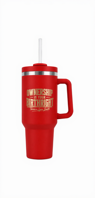 Ownership is my Birthright - 40oz