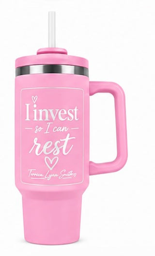 Invest So I can Rest - 40oz